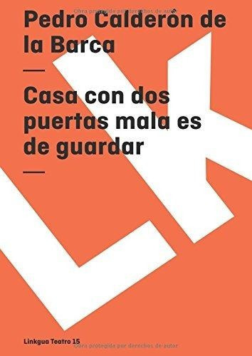 Casa Con Dos Puertas Malas Es De Guardar/ House With Two Bad Doors Is For Keep, De Sergio Aguilar Giménez. Editorial Linkgua, Tapa Blanda En Español, 2005