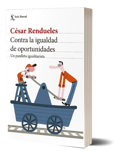 Contra La Igualdad De Oportunidades De César Rendueles