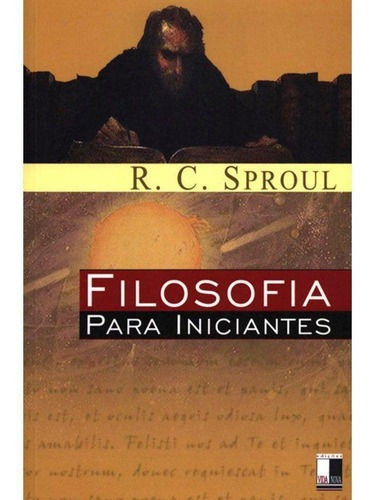 Filosofia Para Iniciantes | R. C. Sproul