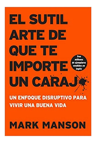 Libro El Sutil Arte De Que Te Importe Un Caraj* - Mark Mans