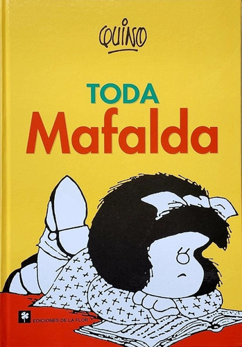 Imagen 1 de 2 de Toda Mafalda - Ediciones De La Flor