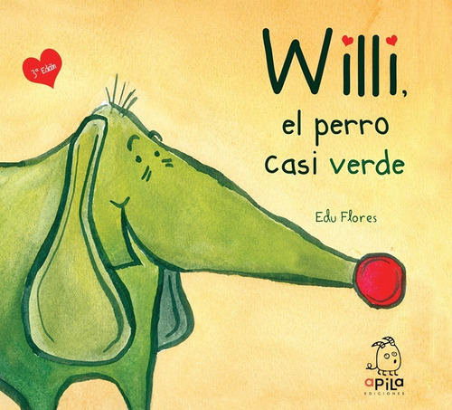 Willi, El Perro Casi Verde - Edu Flores