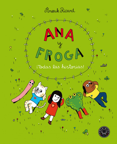 Libro Ana Y Froga. ¡todas Las Historias! - Ricard, Anouk