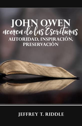 Libro : John Owen Acerca De Las Escrituras Autoridad,...