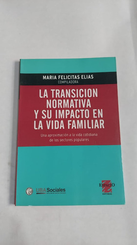 La Transicion Normativa - Maria Felicitas Elias - Ed Espacio