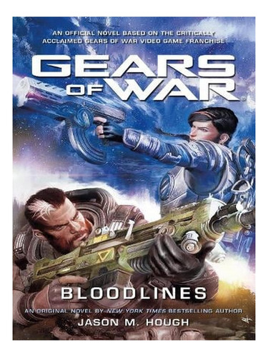 Gears Of War: Bloodlines (paperback) - Jason M. Hough. Ew08