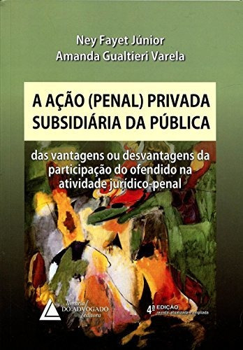 Libro Ação Penal Privada Subsidiária Da Pública A Das Vantag