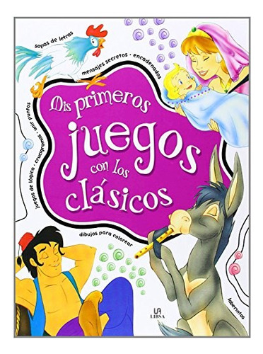 Mis Primeros Juegos Con Los Clasicos, De Varios. Editorial Libsa, Tapa Blanda En Español