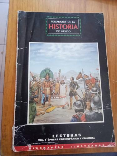 Forjadores De La Historia De México Volumen I