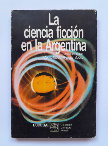 La Ciencia Ficción En La Argentina - Marcial Souto