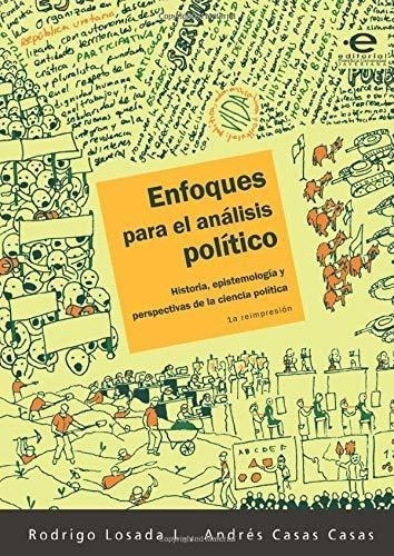 Enfoques Para El Análisis Político: Historia, Epistemología 