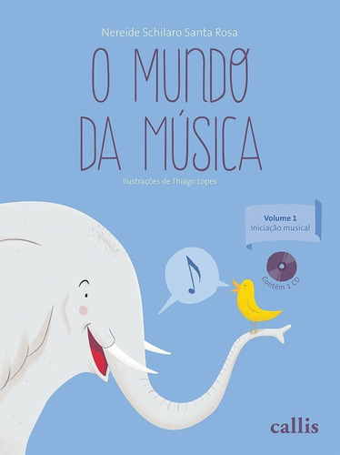 Livro O Mundo Da Musica - Iniciação Musical - Volume 1