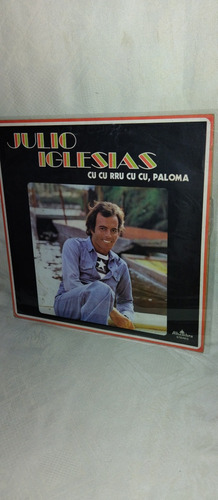 Lp. Julio Iglesias..cucu Rru Cu Cu ,paloma. 1975 Chile 