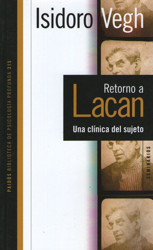 Retorno A Lacan, De Vegh, Isidoro. Editorial Paidos, Tapa Blanda En Español, 2016