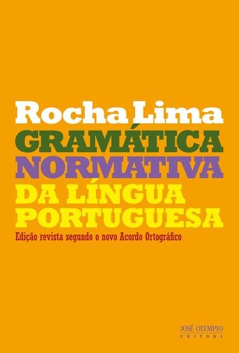 Gramática normativa da língua portuguesa, de Lima, Carlos Henrique da Rocha. Editora José Olympio Ltda., capa mole em português, 2010