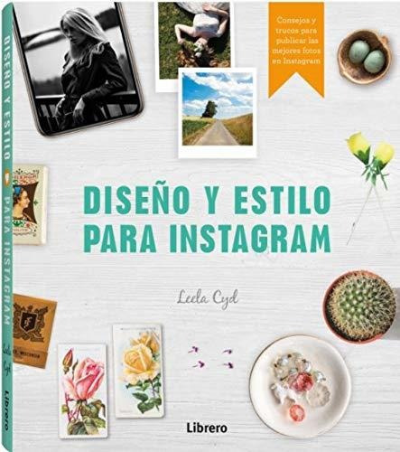 Diseno Y Estilo Para Instagram - Cyd Leela