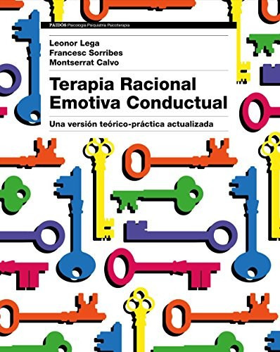 Terapia Racional Emotiva Conductual Coleccion Psicologia Psiquiatria Psicot.., De Lega Leonor / Sorribes Francesc / Calvo Montserrat. Editora Paidós, Capa Mole Em Espanhol, 9999