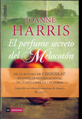 El Perfume Secreto Del Melocotón - Joanne Harris