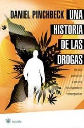 Una Historia De Las Drogas   Un Viaje Psicodélico Al Co...