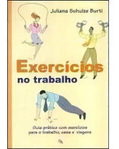 Exercícios No Trabalho, De Juliana   Schulze Burti. Editora Komedi Em Português