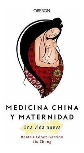 Medicina China Y Maternidad. Una Vida Nueva