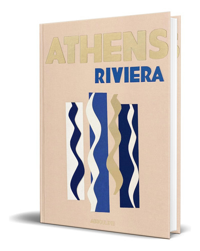 Athens Riviera, De Stephanie Artarit. Editorial Assouline, Tapa Dura En Inglés, 2020
