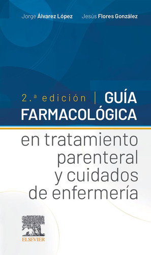 Libro Guia Farmacologica Tratamiento Parenteral Y Cuidado...