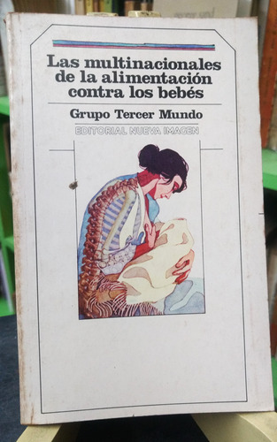 Las Multinacionales De La Alimentación Contra Los Bebés 1982