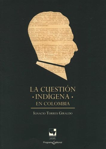 Libro Cuestión Indígena En Colombia, La