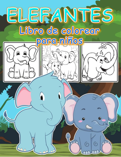 Libro: Elefantes Libro De Colorear Para Niños: Lindo Elefant