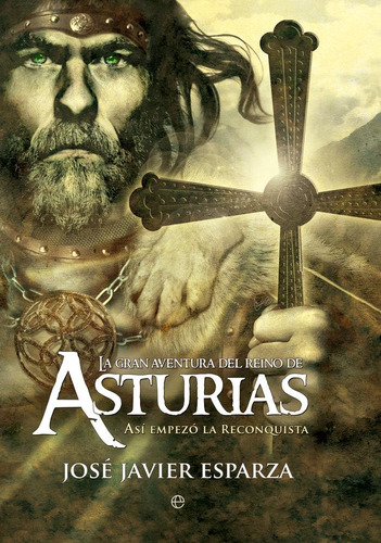 Libro: La Gran Aventura Del Reino De Asturias. Javier Jose, 