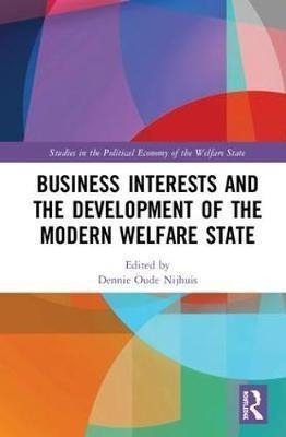 Business Interests And The Development Of The Modern Welf...