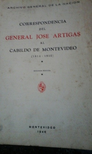 Correspondencia Del General José Artigas Al Cabildo De Mvdeo