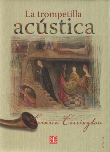 La Trompetilla Acústica. Leonora Carrington. T/d 