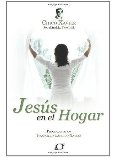 Libro : Jesus En El Hogar - Xavier, Francisco Candido