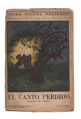 Obligado, Pedro Miguel: El Canto Perdido. Poemas En Prosa