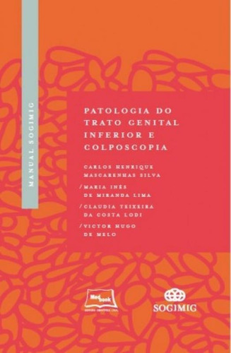 Manual Sogimig De Patologia Do Trato Genital Inferior E Colp, De Carlos Henrique Mascarenhas Silva. Editora Medbook, Capa Mole Em Português