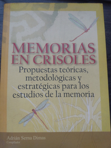 Memorias En Crisoles. Propuestas Teóricas Y Metodológicas