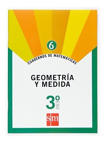 Cuaderno 6 De Matemáticas. 3 Eso. Geometría Y Medida - 97884