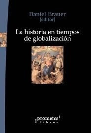 Libro La Historia En Tiempos De Globalizacion De Daniel Brau