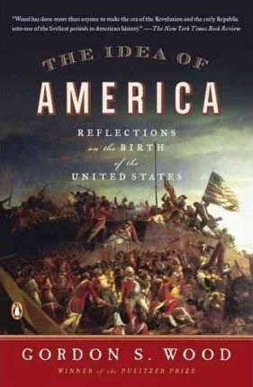 The Idea Of America - Gordon S Wood