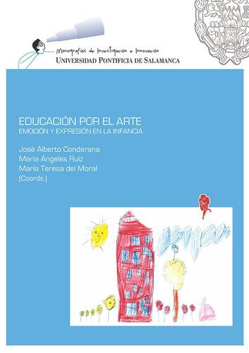 Educaciãâ³n Por El Arte. Emociãâ³n Y Expresiãâ³n En La Infancia, De Conderana, José Angel. Editorial Universidad Pontificia De Salamanca, Tapa Blanda En Español