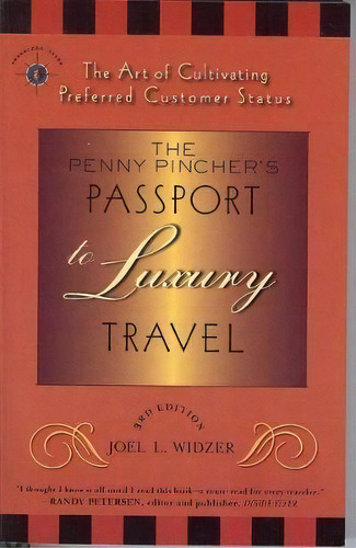 The Penny Pincher's Passport To Luxury Travel, De Joel L. Widzer. Editorial Travelers Tales Incorporated, Tapa Blanda En Inglés
