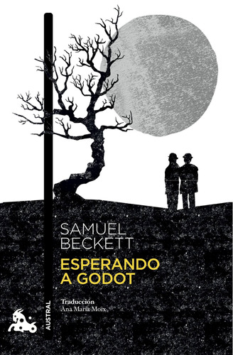 Esperando a Godot: Traducción de Ana María Moix, de Beckett, Samuel. Serie Austral Editorial Austral México, tapa blanda en español, 2019