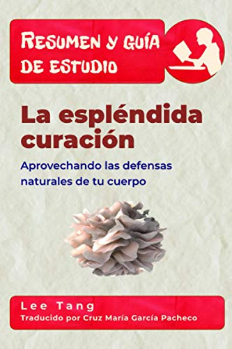 Resumen Y Guia De Estudio - La Esplendida Curacion: Aprovech