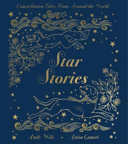 Star Stories : Constellation Tales From Around The World, De Anita Ganeri. Editorial Running Press Kids, Tapa Dura En Inglés
