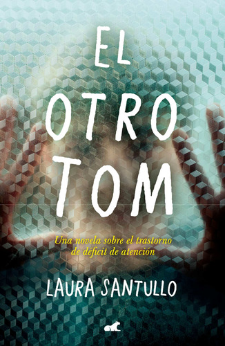 El otro Tom: Una novela sobre el trastorno de déficit de atención, de Santullo, Laura. Serie Novela Vergara Editorial Vergara, tapa blanda en español, 2018
