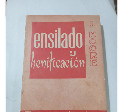 Ensilado Y Henificación.manuales Técnica Agropecuaria,moore 