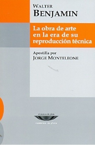 Obra De Arte En La Era De Su Reproduccion Tecnica (cuadernos