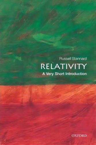 Relativity: A Very Short Introduction, De Russell Stannard. Editorial Oxford University Press, Tapa Blanda En Inglés